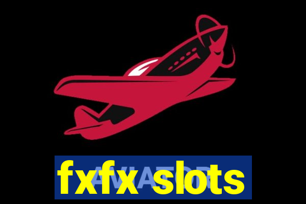 fxfx slots